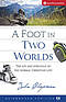 A Foot in Two Worlds