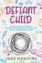 My Defiant Child: A Peace Over Conflict Parenting Approach to Nurture Your Disobedient Child.