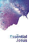 The Essential Jesus