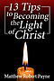 13 Tips to Becoming the Light of Christ
