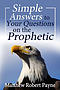 Simple Answers to Your Questions on the Prophetic