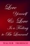 Love Yourself/love Is A Feeling To Be Learned