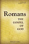 Romans: The Gospel of God, Volume One: Chapters 1:1 - 5:11