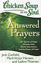 Chicken Soup for the Soul: Answered Prayers: 101 Stories of Hope, Miracles, Faith, Divine Intervention, and the Power of Prayer