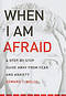 When I Am Afraid
