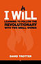 I Will: Learning to Follow the Revolutionary With Two Small Words