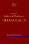 Toward A Pentecostal Theology of Glossolalia