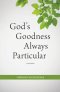 God\'s Goodness Always Particular