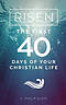 Risen!: The First 40 Days of Your Christian Life