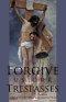 Forgive us our Trespasses