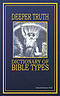 Deeper Truth Dictionary Of Bible Types