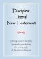 Disciples' Literal New Testament: Serving Modern Disciples By More Fully Reflecting the Writing Style of the Ancient Disciples
