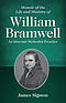 Memoir of the Life and Ministry of William Bramwell: An Itinerant Methodist Preacher