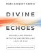 Divine Echoes Study Guide: Reconciling Prayer With the Uncontrolling Love of God