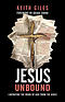 Jesus Unbound: Liberating the Word of God from the Bible