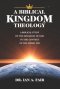 A Biblical Kingdom Theology: A Biblical Study of teh Kingdom of God in the context of His Missio Dei
