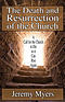 The Death and Resurrection of the Church: A Call for the Church to Die So It Can Rise Again