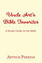 Uncle Art's Bible Favorites: A Study Guide to the Bible