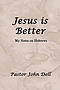 Jesus Is Better: My Notes on Hebrews