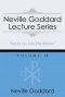 Neville Goddard Lecture Series, Volume IX