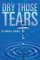 Dry Those Tears