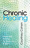 Chronic Healing: Hope and Healing for Body, Soul, & Spirit