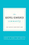 The Gospel Centered Community: Study Guide with Leader's Notes