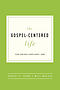 The Gospel-Centered Life