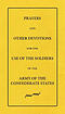 Prayers And Other Devotions For The Use Of The Soldiers Of The Army Of The Confederate States