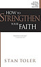 How to Strengthen Your Faith: Study Guide for Total Quality Life Bible Study Series