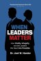When Leaders Matter: How Civility, Integrity, and the Leaders We Need Are Possible
