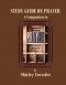 Study Guide on Prayer: Companion to Prayer: It's Not About You by Harriet E. Michael
