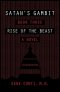 Satan's Gambit: Book Three Rise of the Beast A Novel