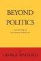 Beyond Politics