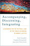 Accompanying, Discerning, Integrating: A Handbook for the Pastoral Care of the Family According to Amoris Laetitia: A Handbook for the Pastoral Care o