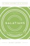 Galatians: Navigating Life in View of the Cross, Study Guide with Leader's Notes