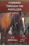 Forward Through The Fertilizer