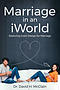 Marriage in an iWorld: Restoring God's Design for Marriage