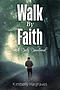 Walk By Faith: A Daily Devotional