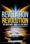 Revelation Revolution: The Antichrist, Angels and the Abyss