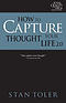 How to Capture Your Thought Life (Tql 2.0 Bible Study Series): Strategies for Purposeful Living