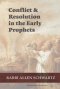 Conflict & Resolution in the Early Prophets