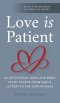 Love Is Patient: 40 Devotional Gems and Bible Study Truths from Paul's Letters to the Corinthians