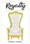 Royalty: The Prophecy. The Process. The Promise.