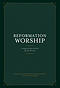 Reformation Worship