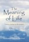 The Meaning of Life: A guide to finding your life's purpose