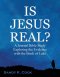 Is Jesus Real?: A Journal Bible Study Exploring the Evidence with the Book of Luke