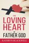 The Loving Heart of Father God