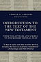 Introduction to the Text of the New Testament: From The Authors and Scribe to the Modern Critical Text