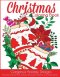 Christmas Coloring Book: Gorgeous Holiday Designs Including Christmas Trees, Wreaths, Decorations, Presents, and Winter Scenes